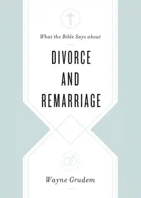 Lo que dice la Biblia sobre el divorcio y las segundas nupcias - What the Bible Says about Divorce and Remarriage