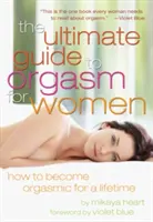 Guía definitiva del orgasmo femenino - Ultimate Guide to Orgasm for Women