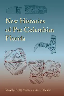 Nuevas historias de la Florida precolombina - New Histories of Pre-Columbian Florida