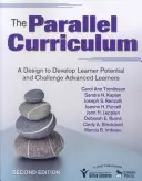 El currículo paralelo: Un diseño para desarrollar el potencial del alumno y desafiar a los alumnos avanzados - The Parallel Curriculum: A Design to Develop Learner Potential and Challenge Advanced Learners