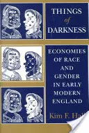 Cosas de tinieblas: Economías de raza y género en la Inglaterra moderna temprana - Things of Darkness: Economies of Race and Gender in Early Modern England