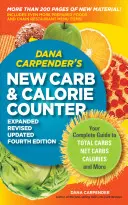 Nuevo contador de carbohidratos y calorías de Dana Carpender: Su guía completa de carbohidratos totales, carbohidratos netos, calorías y mucho más. - Dana Carpender's New Carb & Calorie Counter: Your Complete Guide to Total Carbs, Net Carbs, Calories, and More