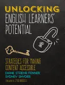 Liberar el potencial de los estudiantes de inglés: Estrategias para hacer accesibles los contenidos - Unlocking English Learners′ Potential: Strategies for Making Content Accessible