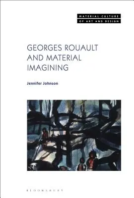 Georges Rouault y la imaginación material - Georges Rouault and Material Imagining