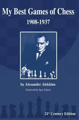 Mis mejores partidas de ajedrez: 1908-1937 - My Best Games of Chess: 1908-1937