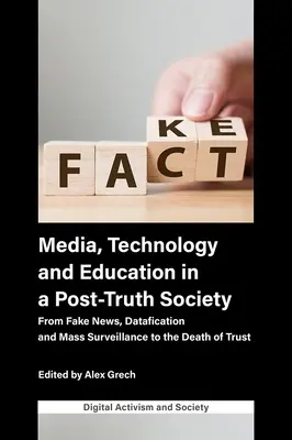 Medios de comunicación, tecnología y educación en la sociedad de la posverdad: De las noticias falsas, la dataficación y la vigilancia masiva a la muerte de la confianza - Media, Technology and Education in a Post-Truth Society: From Fake News, Datafication and Mass Surveillance to the Death of Trust