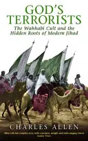 Los terroristas de Dios - El culto wahabí y las raíces ocultas de la yihad moderna - God's Terrorists - The Wahhabi Cult and the Hidden Roots of Modern Jihad