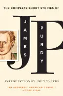 Los cuentos completos de James Purdy - The Complete Short Stories of James Purdy