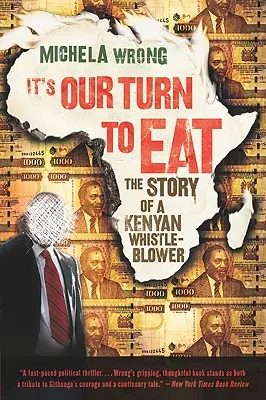Nos toca comer: La historia de un silbador keniano - It's Our Turn to Eat: The Story of a Kenyan Whistle-Blower