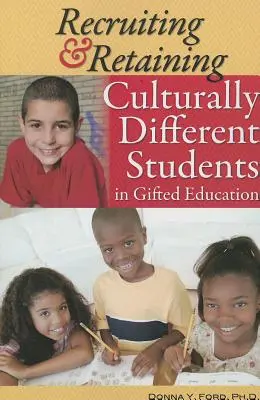 Reclutamiento y retención de estudiantes culturalmente diferentes en la educación de superdotados - Recruiting & Retaining Culturally Different Students in Gifted Education