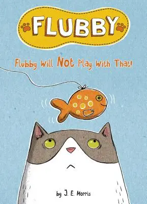 Flubby No Jugará Con Eso - Flubby Will Not Play with That