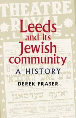 Leeds y su comunidad judía: A History - Leeds and Its Jewish Community: A History