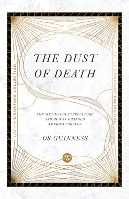 El polvo de la muerte: La contracultura de los sesenta y cómo cambió América para siempre - The Dust of Death: The Sixties Counterculture and How It Changed America Forever