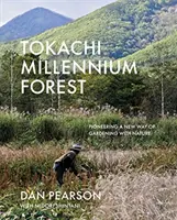 Bosque del Milenio de Tokachi: Pioneros en una nueva forma de jardinería con la naturaleza - Tokachi Millennium Forest: Pioneering a New Way of Gardening with Nature