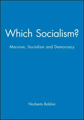 ¿Qué socialismo? Marxismo, socialismo y democracia - Which Socialism?: Marxism, Socialism and Democracy