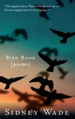 Libro de pájaros: Poemas - Bird Book: Poems