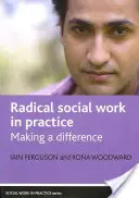 El trabajo social radical en la práctica: Marcar la diferencia - Radical Social Work in Practice: Making a Difference