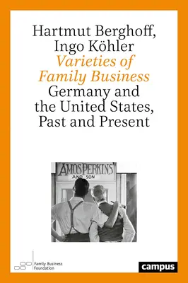 Variedades de la empresa familiar: Alemania y Estados Unidos, pasado y presente - Varieties of Family Business: Germany and the United States, Past and Present