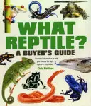 ¿Qué reptil? Guía del comprador - Información esencial para ayudarle a elegir el reptil o anfibio adecuado - What Reptile? A Buyer's Guide - Essential Information to Help You Choose the Right Reptile or Amphibian