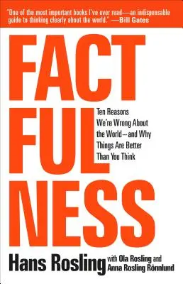 Factfulness: Diez razones por las que nos equivocamos sobre el mundo y por qué las cosas son mejor de lo que crees - Factfulness: Ten Reasons We're Wrong about the World--And Why Things Are Better Than You Think