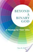 Más allá de un Dios binario: Una teología para aliados trans* - Beyond a Binary God: A Theology for Trans* Allies