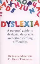 Dislexia: Guía para padres sobre la dislexia, la dispraxia y otras dificultades de aprendizaje - Dyslexia: A Parents' Guide to Dyslexia, Dyspraxia and Other Learning Difficulties