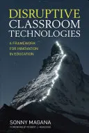 Tecnologías disruptivas en el aula: Un marco para la innovación en la educación - Disruptive Classroom Technologies: A Framework for Innovation in Education