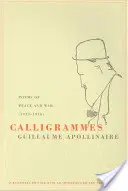 Calligrammes: Poemas de paz y de guerra (1913-1916) - Calligrammes: Poems of Peace and War (1913-1916)