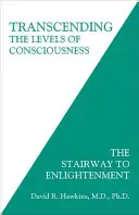 Trascender los niveles de conciencia: La escalera hacia la iluminación - Transcending the Levels of Consciousness: The Stairway to Enlightenment