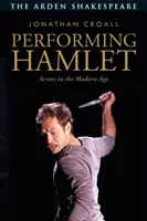 La interpretación de Hamlet: Actores en la Edad Moderna - Performing Hamlet: Actors in the Modern Age