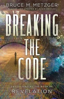 Rompiendo el Código Edición Revisada: Entendiendo el Libro del Apocalipsis - Breaking the Code Revised Edition: Understanding the Book of Revelation