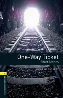 Biblioteca Oxford Bookworms: One-Way Ticket - Short Stories: Nivel 1: Vocabulario de 400 palabras - Oxford Bookworms Library: One-Way Ticket - Short Stories: Level 1: 400-Word Vocabulary