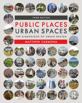 Lugares públicos Espacios urbanos: Las dimensiones del diseño urbano - Public Places Urban Spaces: The Dimensions of Urban Design