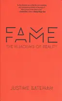 Fama: El secuestro de la realidad - Fame: The Hijacking of Reality