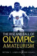 Auge y declive del amateurismo olímpico - The Rise and Fall of Olympic Amateurism