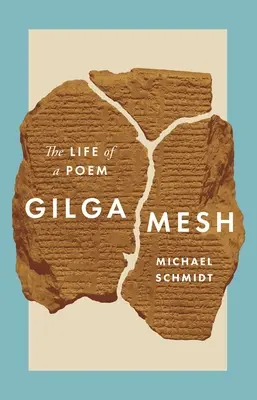 Gilgamesh: La vida de un poema - Gilgamesh: The Life of a Poem