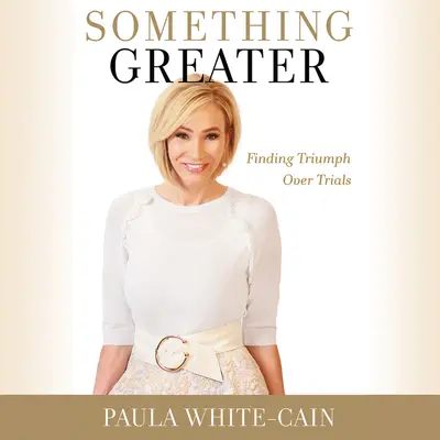 Algo Mayor: El triunfo sobre las pruebas - Something Greater: Finding Triumph Over Trials