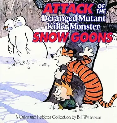 El Ataque de los Monstruos Asesinos Mutantes Desquiciados, 10: Una Colección de Calvin y Hobbes - Attack of the Deranged Mutant Killer Monster Snow Goons, 10: A Calvin and Hobbes Collection