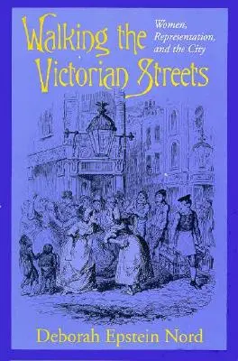 Caminando por las calles victorianas: Mujeres, representación y ciudad - Walking the Victorian Streets: Women, Representation, and the City