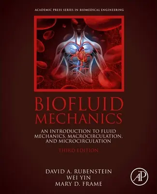 Mecánica de Biofluidos - Introducción a la Mecánica de Fluidos, Macrocirculación y Microcirculación - Biofluid Mechanics - An Introduction to Fluid Mechanics, Macrocirculation, and Microcirculation