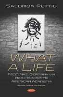 Qué vida: de la Alemania nazi al mundo académico estadounidense, pasando por el neomarxismo - What a Life - From Nazi Germany via Neo-Marxism to American Academia