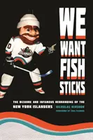 Queremos barritas de pescado: El extraño e infame cambio de marca de los New York Islanders - We Want Fish Sticks: The Bizarre and Infamous Rebranding of the New York Islanders