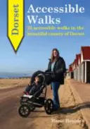 Dorset Accessible Walks - 25 paseos accesibles por la hermosa región de Dorset - Dorset Accessible Walks - 25 Accessible Walks in the Beautiful Country of Dorset