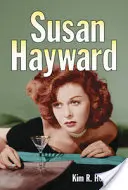 Susan Hayward: sus películas y su vida - Susan Hayward: Her Films and Life