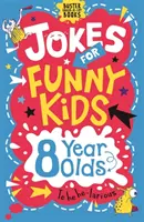 Chistes para niños divertidos: 8 años - Jokes for Funny Kids: 8 Year Olds