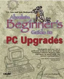 Guía para principiantes absolutos sobre actualizaciones de PC de T.J. Lee y Lee Hudspeth - T.J. Lee and Lee Hudspeth's Absolute Beginner's Guide to PC Upgrades