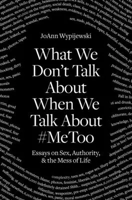 De lo que no hablamos: El sexo y los líos de la vida - What We Don't Talk about: Sex and the Mess of Life