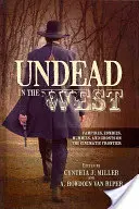 Undead in the West: Vampiros, zombis, momias y fantasmas en la frontera del cine - Undead in the West: Vampires, Zombies, Mummies, and Ghosts on the Cinematic Frontier