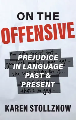 A la ofensiva: Los prejuicios en el lenguaje pasado y presente - On the Offensive: Prejudice in Language Past and Present