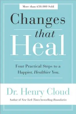 Cambios que curan: Cuatro pasos prácticos para ser más feliz y saludable - Changes That Heal: Four Practical Steps to a Happier, Healthier You